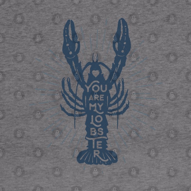 Nautical lettering:you are my lobster by GreekTavern